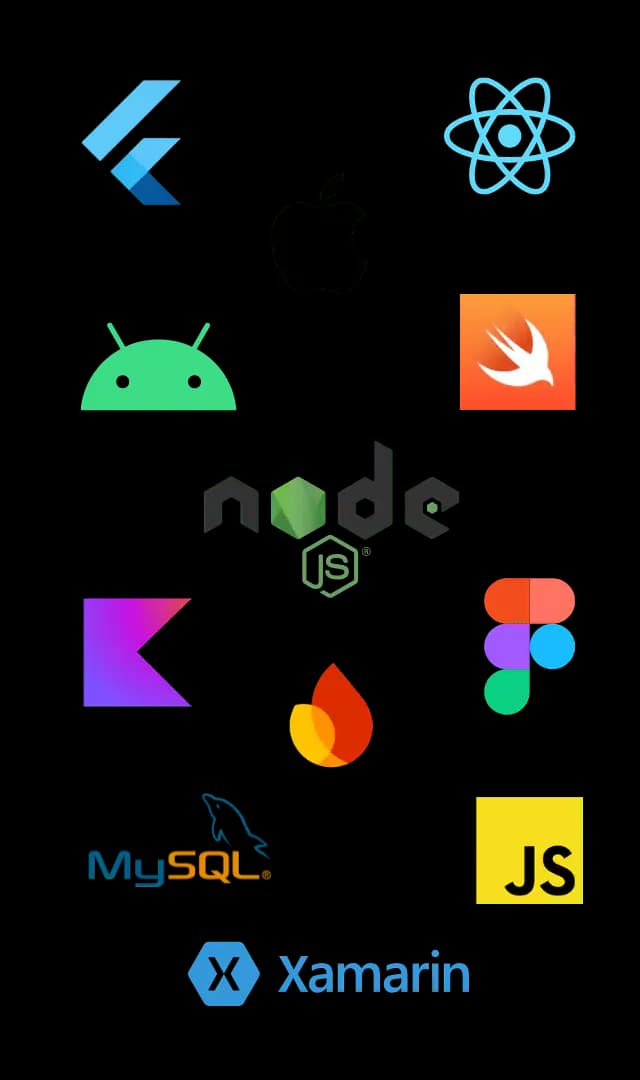 Technologies we use - Flutter, React, Android, Swift, Node.js, Kotlin, Firebase, Figma, MySQL, JavaScript, Xamarin